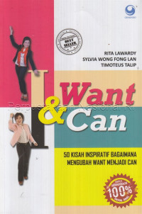 Image of I Want & i can : 50 kisah inspiratif bagaimana mengubah want menjadi can