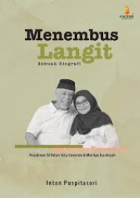 Image of Menembus langit:sebuah biografi perjalanan 50 tahun Urip Suwondo dan Mas Ayu Esa Aisyah