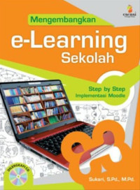 Image of Mengembangkan e-learning sekolah :step by step implementasi moodle