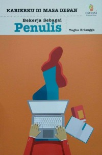 Image of Bekerja Sebagai Penulis :  Karierku Di Masa Depan