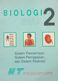 Image of Biologi SMA 2 : sistem pencernaan, sistem pernafasan dan sistem ekskresi
