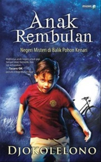 Image of Anak Rembulan: negeri Misteri di Balik Pohon Kenari