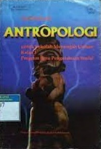 Image of Antropologi : untuk Sekolah Menengah Umum Kelas 3 Program Ilmu Pengetahuan Sosial