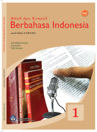 Image of Aktif dan Kreatif Berbahasa Indonesia untuk SMA dan MA Kelas x