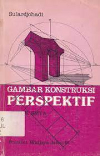 Image of Gambar konstruksi perspektif : untuk SMTA