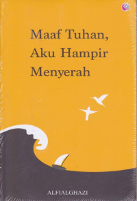 Image of Maaf Tuhan, Aku Hampir Menyerah