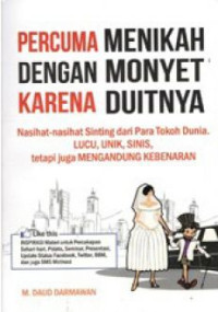 Image of Percuma Menikah dengan Monyet Karena Duitnya:Nasihat-nasihat Sinting dari Para Tokoh Dunia.